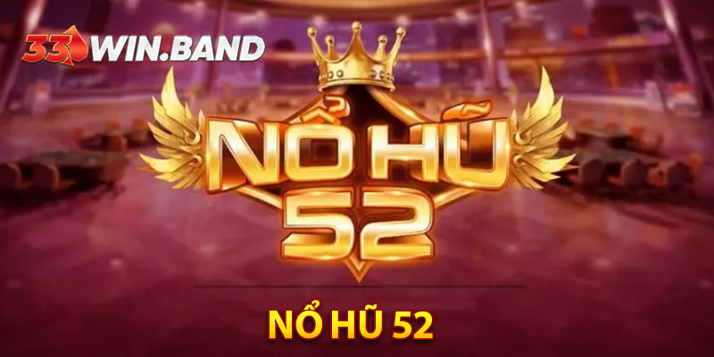 Nổ Hũ 52