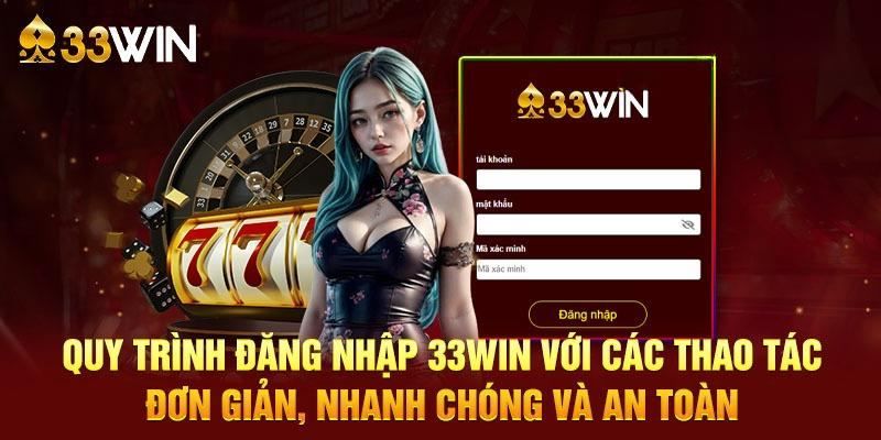 Việc đăng nhập 33Win giúp người chơi nhận được nhiều ưu đãi hấp dẫn