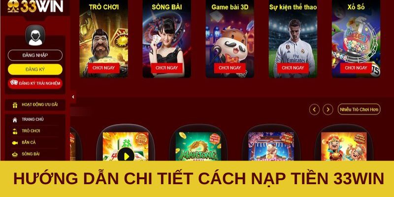 Hướng dẫn chi tiết và cụ thể cách nạp tiền 33Win 