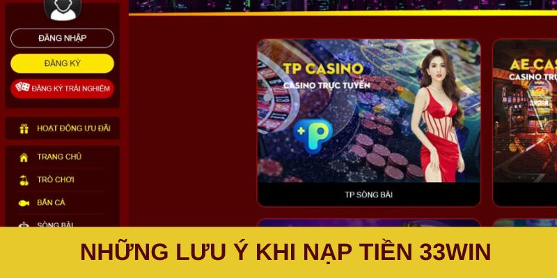 Những điều cần lưu ý khi nạp tiền 33Win